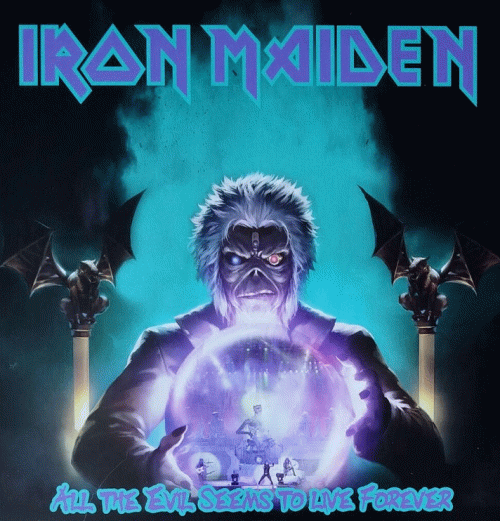 Iron Maiden (UK-1) : All the Evil Seems to Live Forever